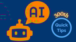 A graphic title card on a dark blue background. On the left is an orange robot head with a speech bubble containing the text 'AI'. To the right is a light blue circle containing the words 'Quick Tips' with 300th above it.