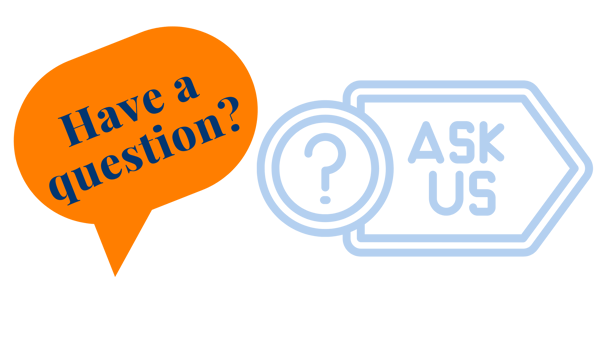 Have A Question Ask Us