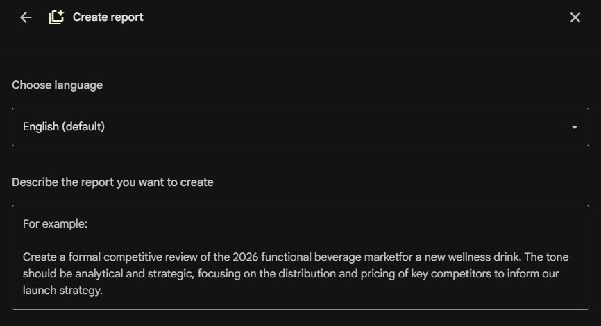 A configuration screen for generating a report, showing a "Choose language" dropdown set to "English (default)". Below this is a text box labeled "Describe the report you want to create" containing an example prompt for a "formal competitive review of the 2026 functional beverage market".