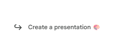 An interactive shortcut button from the interface featuring a sparkle icon and the text "Create a presentation."
