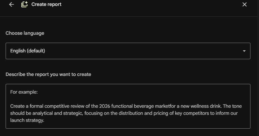 A screenshot of the "Create report" customization screen. A dropdown menu allows users to "Choose language" (with English set as default). Below this, a text box titled "Describe the report you want to create" provides an example of a formal competitive review for a 2026 wellness drink, focusing on distribution and pricing.