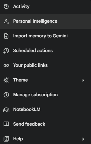 A screenshot of a vertical dark-mode navigation menu. Options include Activity, Personal Intelligence, Import memory to Gemini, Scheduled actions, Your public links, Theme, Manage subscription, NotebookLM, Send feedback, and Help.