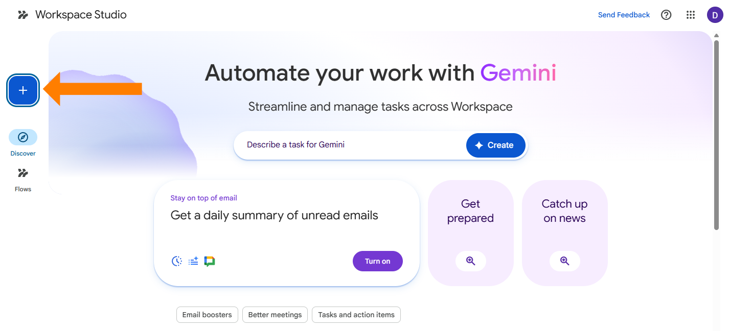 A screenshot of the Workspace Studio homepage titled "Automate your work with Gemini." An orange arrow points to a large blue "+" button in the left sidebar. The interface includes a "Describe a task for Gemini" prompt box and cards for quick actions like "Get a daily summary of unread emails."