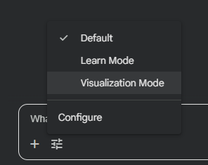 A close-up screenshot of a context dropdown menu in a dark-mode user interface. The menu options include "Default" (selected with a checkmark), "Learn Mode," and "Visualization Mode." Below the dropdown, a small slider settings icon and a plus icon are visible next to a text entry field labeled "Configure."